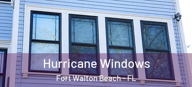  Hurricane Windows Fort Walton Beach - FL