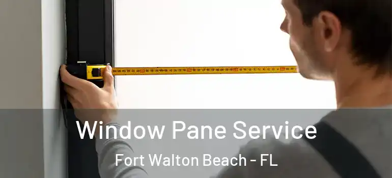  Window Pane Service Fort Walton Beach - FL